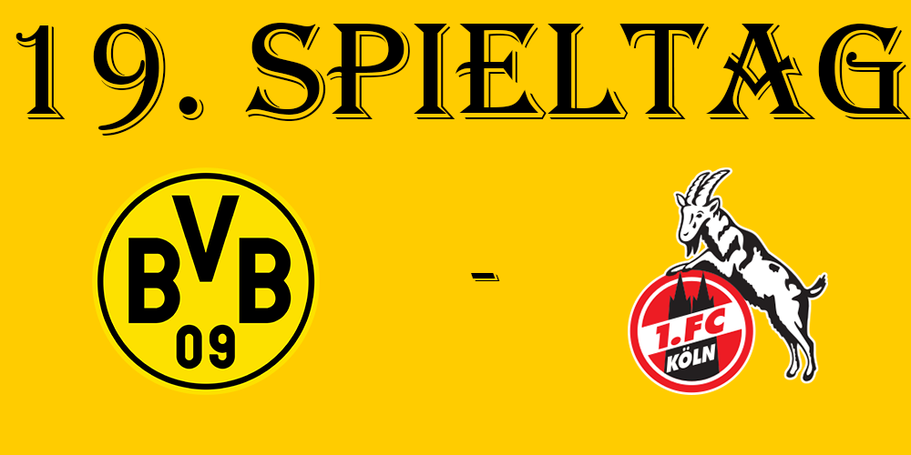 19. Spieltag: BVB - 1. FC Köln