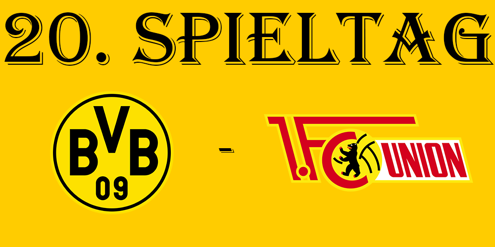 20. Spieltag: BVB - 1. FC Union