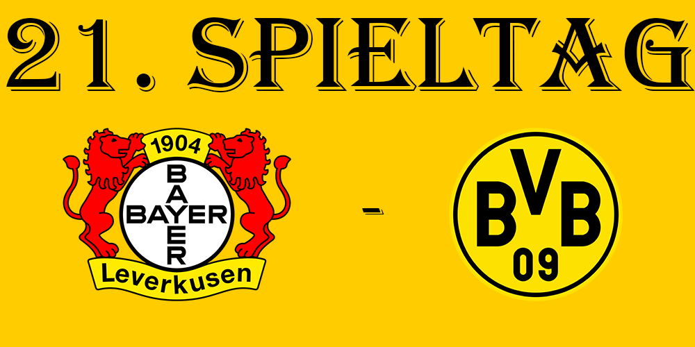 21. Spieltag: Bayer 04 Leverkusen - BVB