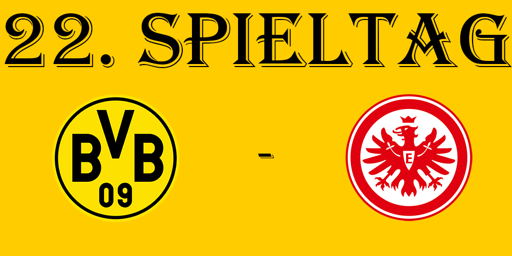 22. Spieltag: BVB - SG Eintracht Frankfurt