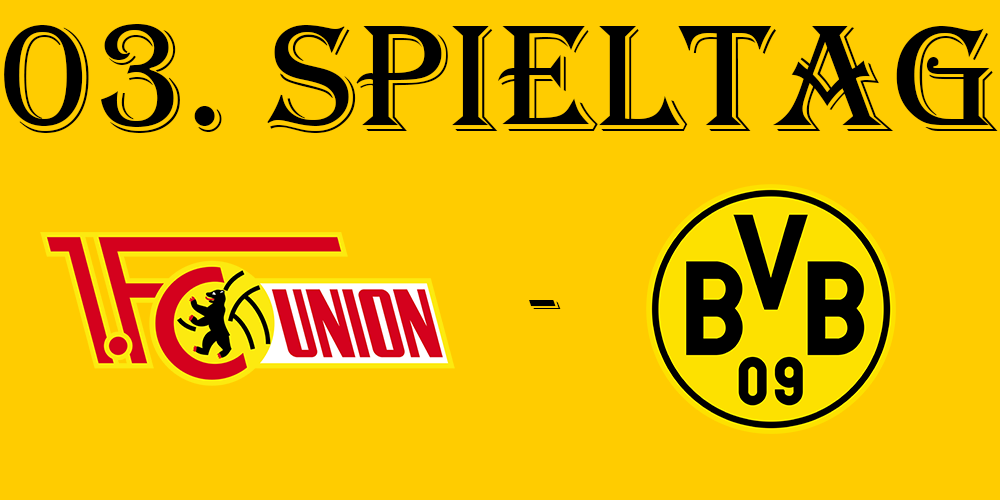 03. Spieltag: 1. FC Union - BVB