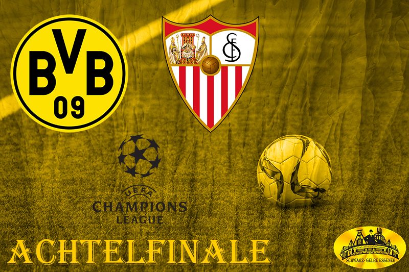 CL Achtelfinale - Rückspiel: BVB - Sevilla FC (Hinspiel 3:2)