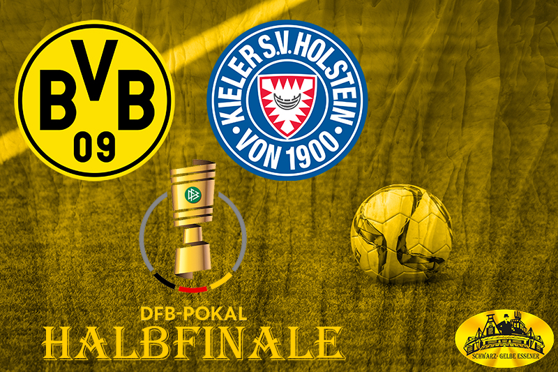 DFB Pokal - Halbfinale: BVB - Holstein Kiel