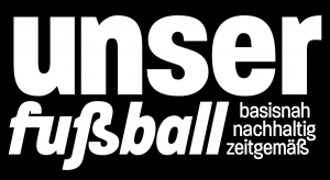 Unser Fußball - basisnah, nachhaltig, zeitgemäß