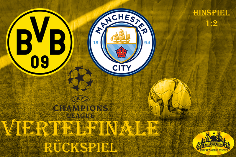 Champions League - Viertelfinale (Rückspiel): BVB - Manchester City (Hinspiel 1:2)