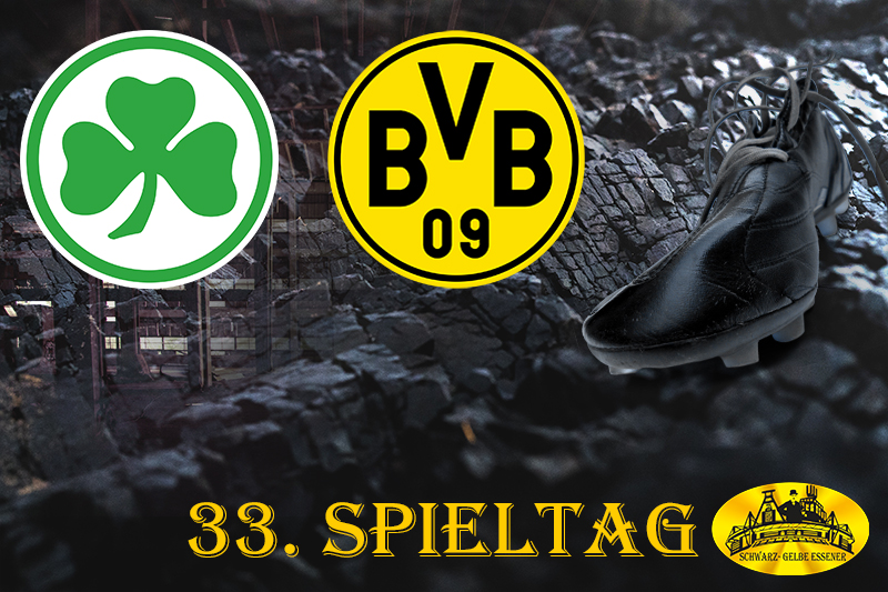 33. Spieltag: SpVgg Greuther Fürth - BVB