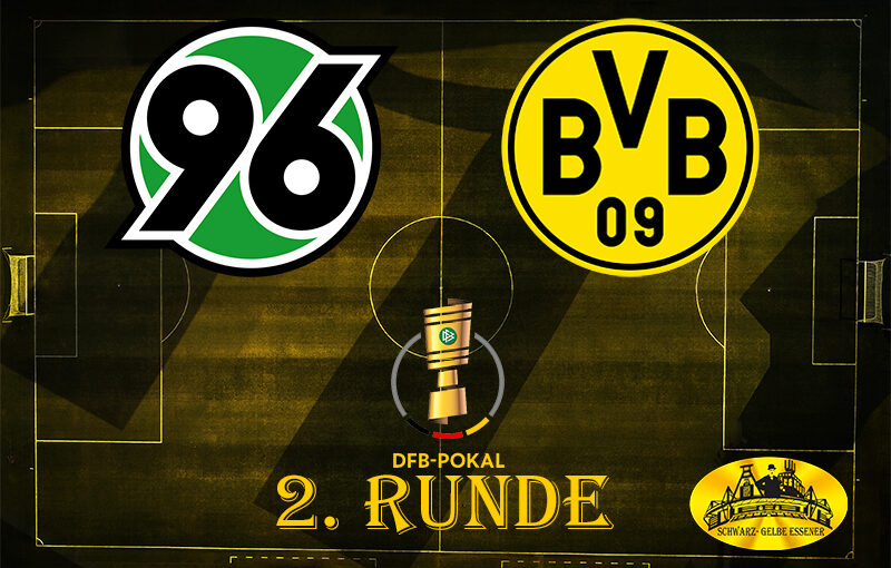 DFB-Pokal - 2. Runde: Hannover 96 - BVB
