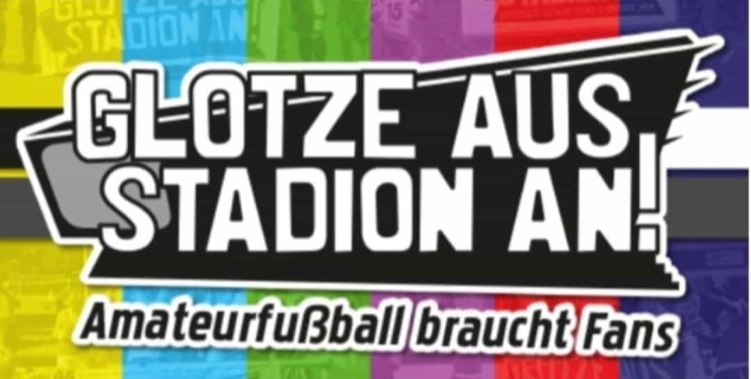 Glotze aus, Stadion an! - Amateurfußball braucht Fans