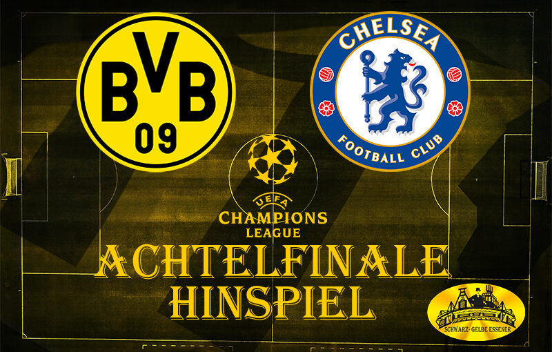 Champions League, Achtelfinale - Hinspiel: BVB - Chelsea FC