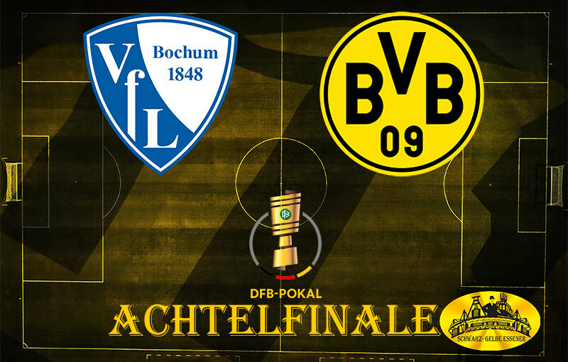 DFB-Pokal - Achtelfinale: VfL Bochum - BVB