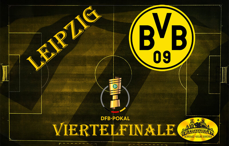 DFB-Pokal - Viertelfinale: Leipzig - BVB