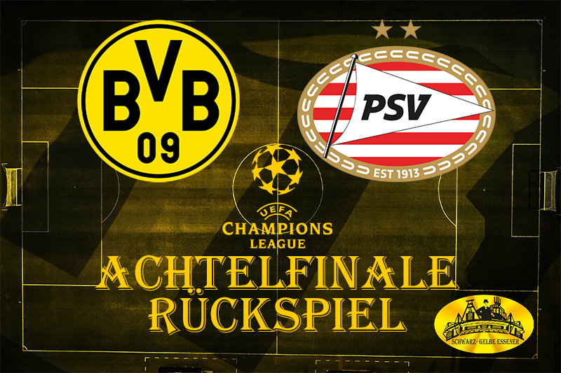 Champions League, Achtelfinale - Rückspiel: BVB - PSV Eindhoven