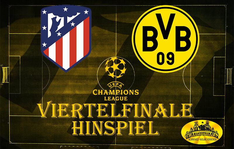 Champions League, Viertelfinale - Hinspiel: Atletico Madrid - BVB