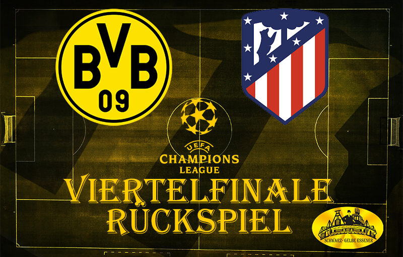 Champions League, Viertelfinale - Rückspiel: BVB - Atletico Madrid