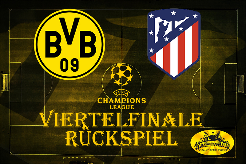 Champions League, Viertelfinale - Rückspiel: BVB - Atletico Madrid