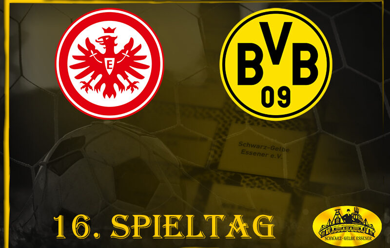 16. Spieltag: Eintracht Frankfurt – BVB