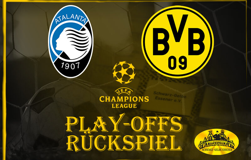 Champions League - Play-Offs, Rückspiel: Atalanta Bergamo - BVB